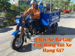 Chạy xe ba hác có cần bằng lái không
